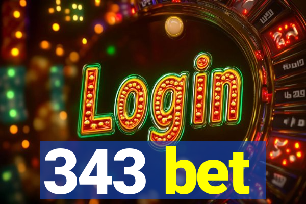 343 bet
